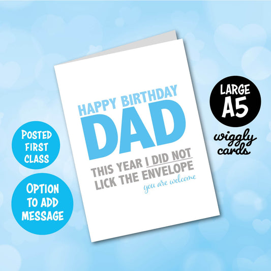 Dad I did not lick the envelope birthday card