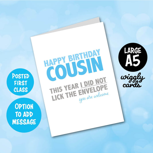 Cousin  I did not lick the envelope birthday card