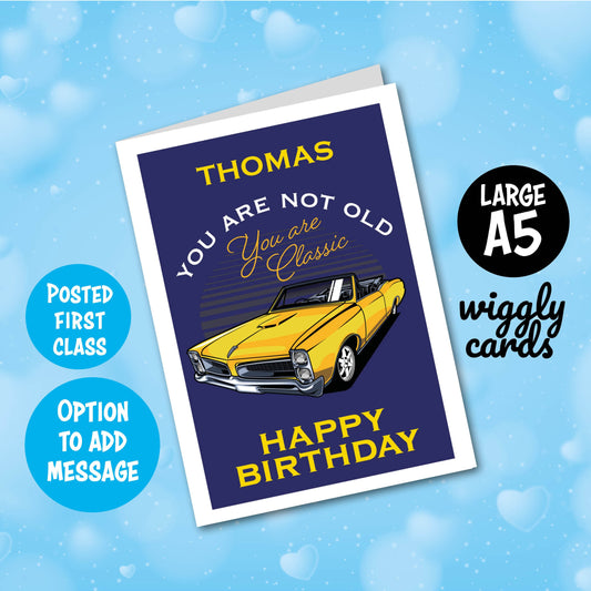 You are not old you are classic-car birthday card