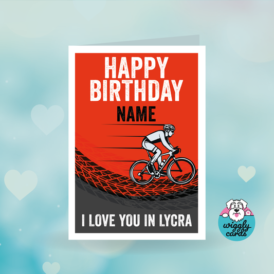 I love you in lycra cycling birthday card