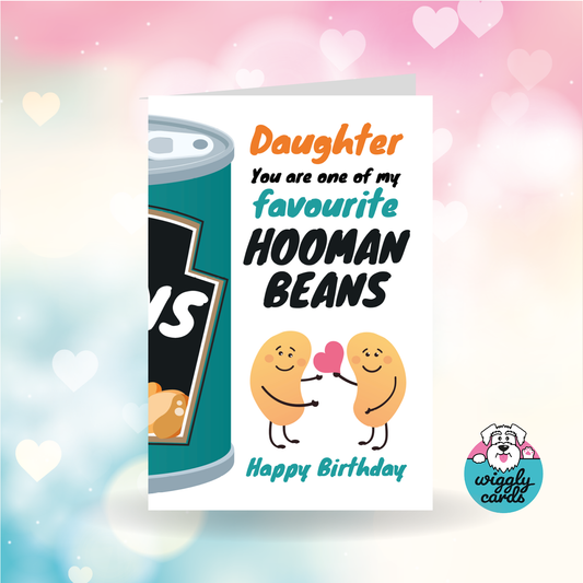 Daughter favourite hooman bean birthday card