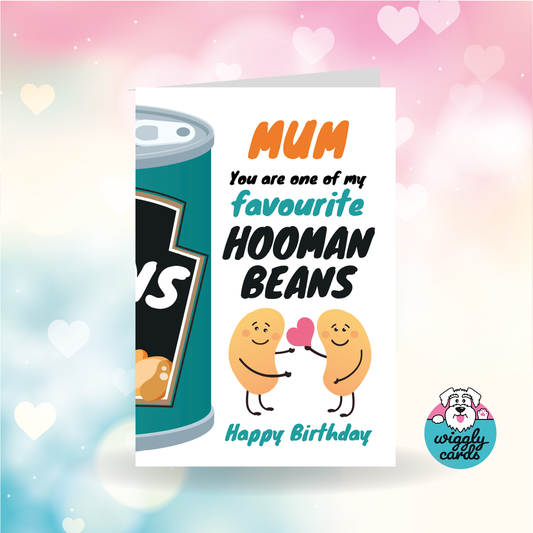 Mum favourite hooman bean birthday card